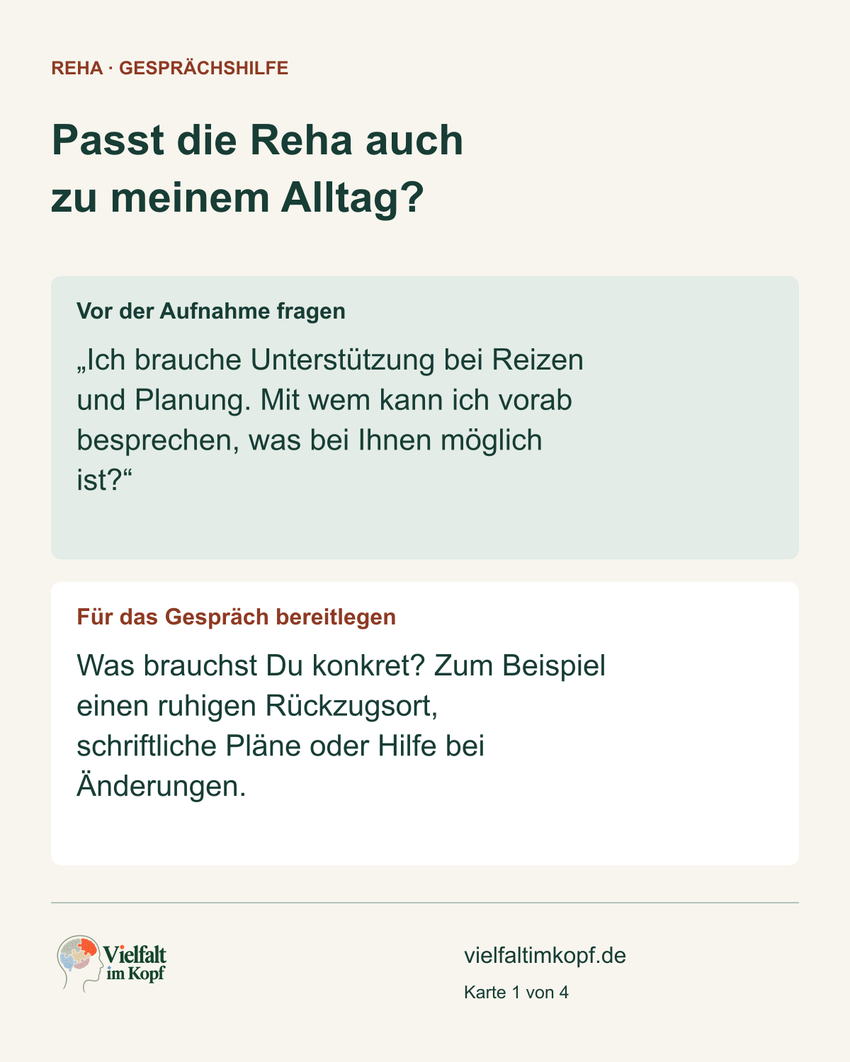 Passt die Reha auch zu meinem Alltag?. Vor der Aufnahme fragen. „Ich brauche Unterstützung bei Reizen und Planung. Mit wem kann ich vorab besprechen, was bei Ihnen möglich ist?“. Für das Gespräch bereitlegen. Was brauchst Du konkret? Zum Beispiel einen ruhigen Rückzugsort, schriftliche Pläne oder Hilfe bei Änderungen.